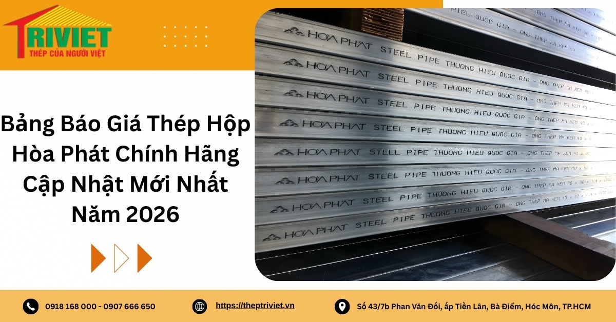 Bảng Báo Giá Thép Hộp Hòa Phát Chính Hãng Cập Nhật Mới Nhất Năm 2026 1 Thép Hộp Hòa Phát