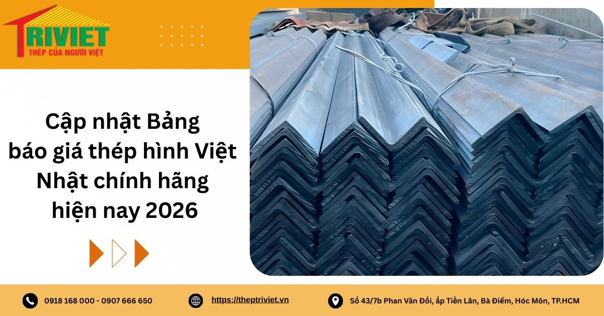 Cập Nhật Bảng Báo Giá Thép Hình Việt Nhật Chính Hãng Hiện Nay 2026 3 Thép Hình Việt Nhật